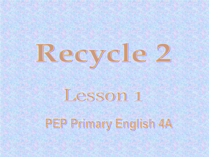 【人教pep版】四年级上册英语：Recycle 2教学课件1