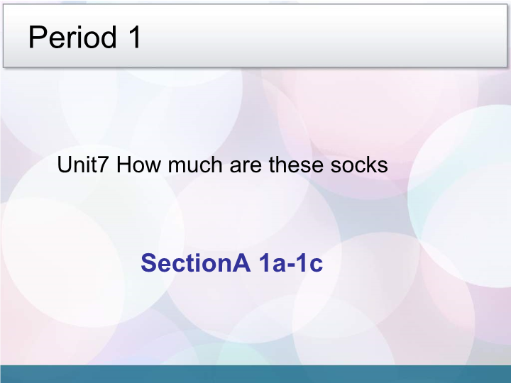 Unit7 How much are these socks period 1 课件.ppt