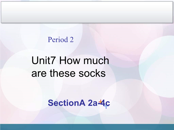 Unit7 How much are these socks period 2 课件.ppt