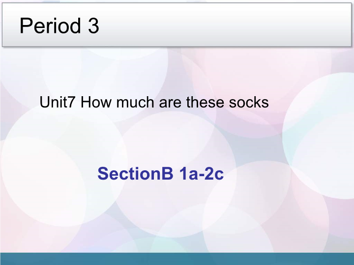 Unit7 How much are these socks period 3 课件.ppt