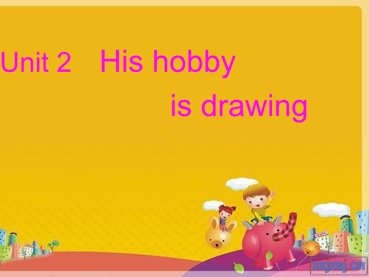【广州版】英语五年级上：Module 1 Unit 2《His hobby is drawing》课件1