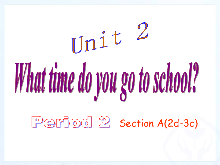 新目标人教版英语七年级下册Unit2 period 2课件