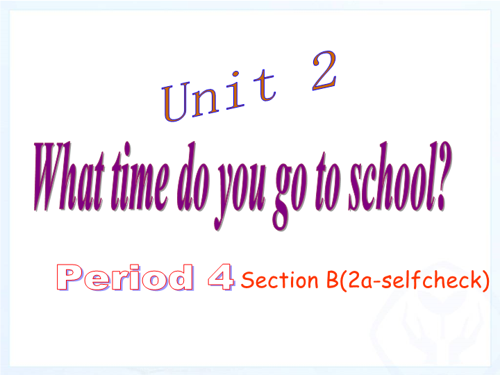 新目标人教版英语七年级下册Unit2 period 4课件