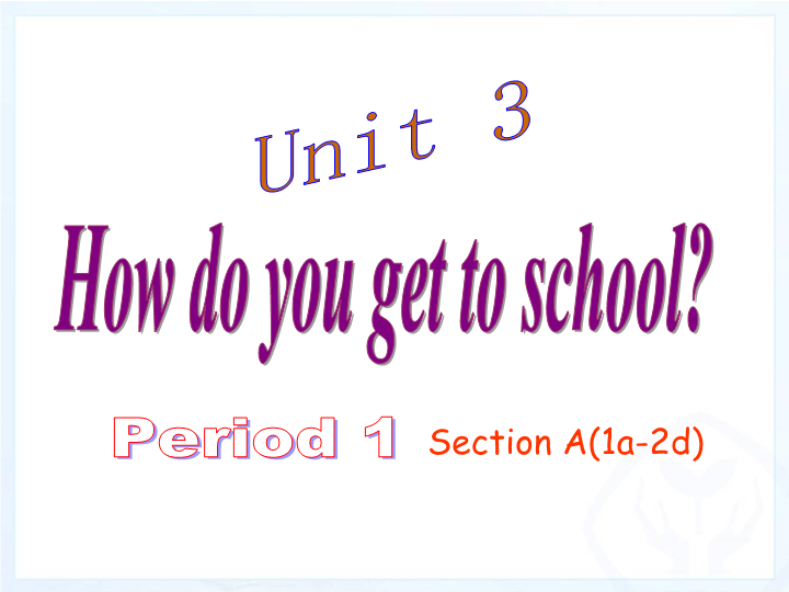 新目标人教版英语七年级下册Unit3 period 1课件