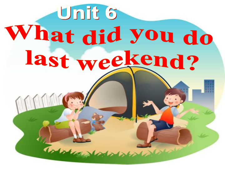 陕旅版小学英语六年级上册《Unit 6 What did you do last weekend》PPT课件 (2).ppt