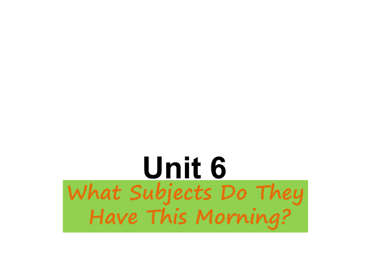 陕旅版小学英语四年级上册《Unit 6 What Subjects Do They Have This Morning》PPT课件 (3).ppt