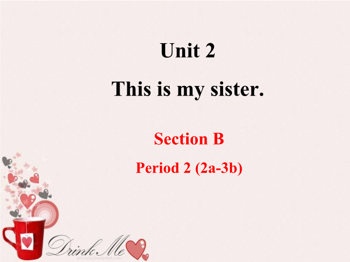 七年级Unit2 This is my sister Section B 2a-3b上课下载