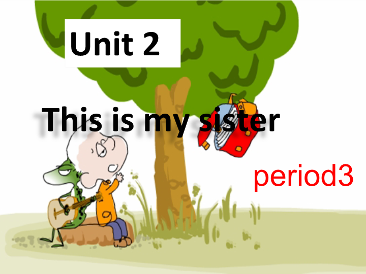 七年级英语教研课ppt Unit2 This is my sister Period 3课件_第1页