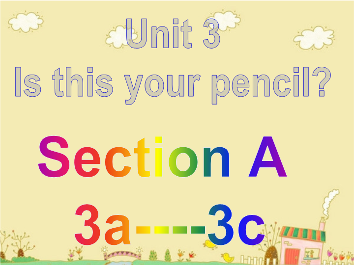 七年级Is this your pencil Section A 3a-3c优秀获奖