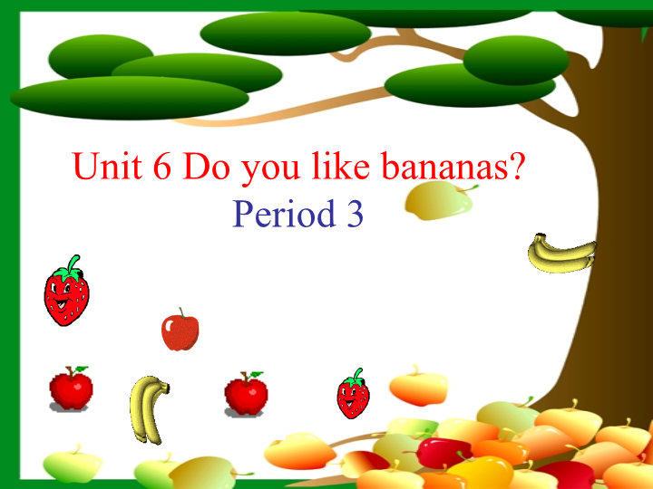 七年级Unit6 Do you like bananas Section B优质课下载