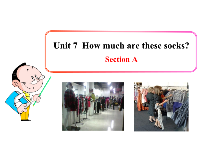 七年级Unit7 How much are these socks Section A ppt课件下载