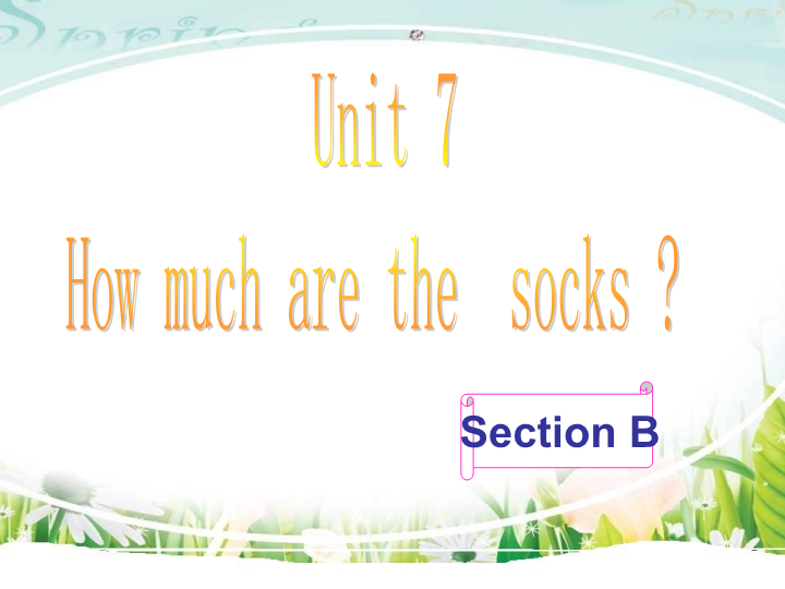 七年级Unit7 How much are these socks Section B ppt原创课件...