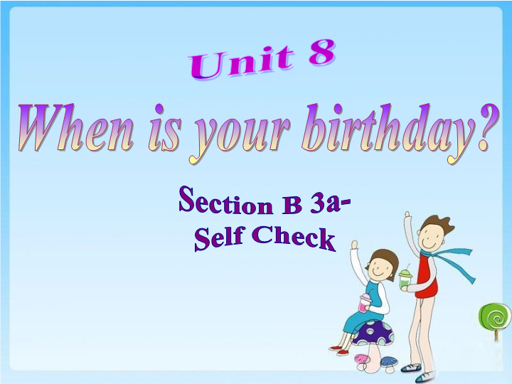 七年级Unit8 When is your birthday Section B.上课下载