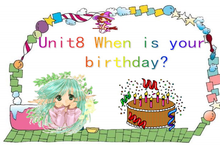 七年级英语Unit8 When is your birthday优质课_第1页