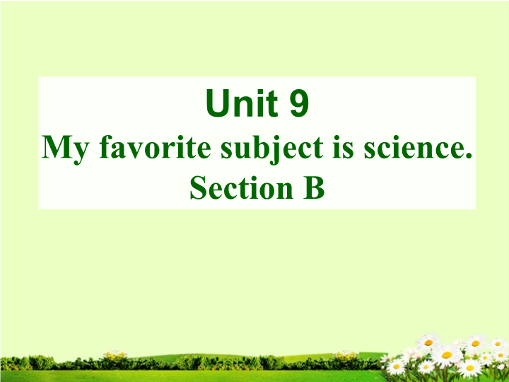 七年级Unit9 My favorite subject is science