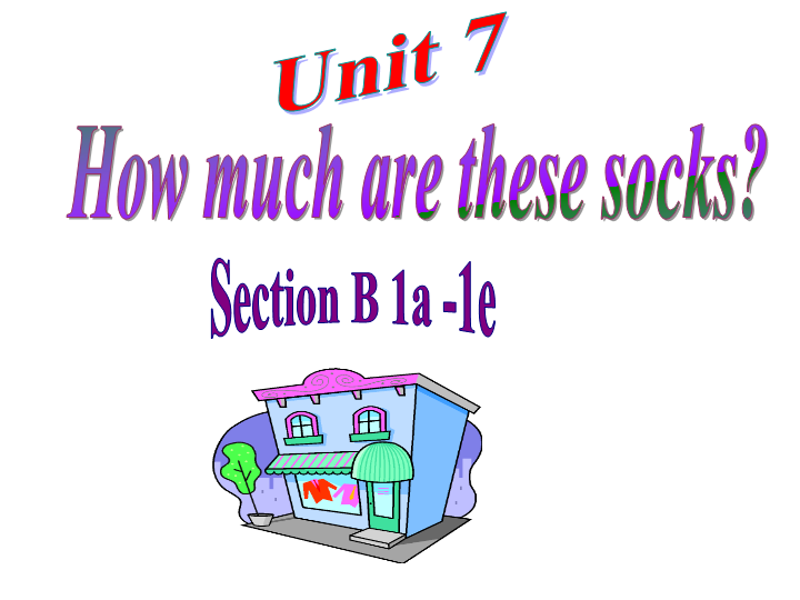 七年级How much are these socks Section B 1a-1e