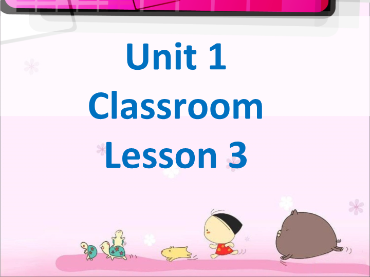 小学英语一年级上册Unit 1 Classroom Lesson 3课件2