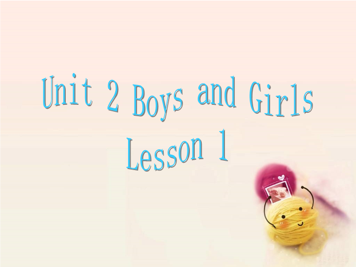 小学英语二年级上册Unit 2 Lesson 1《Boys and Girls》Lesson1 课件3
