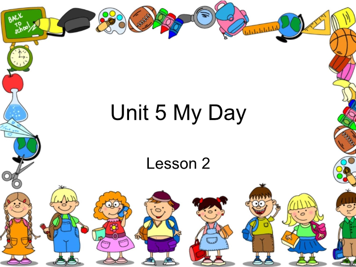 小学英语二年级下册Unit 5 My Day Lesson2 课件2
