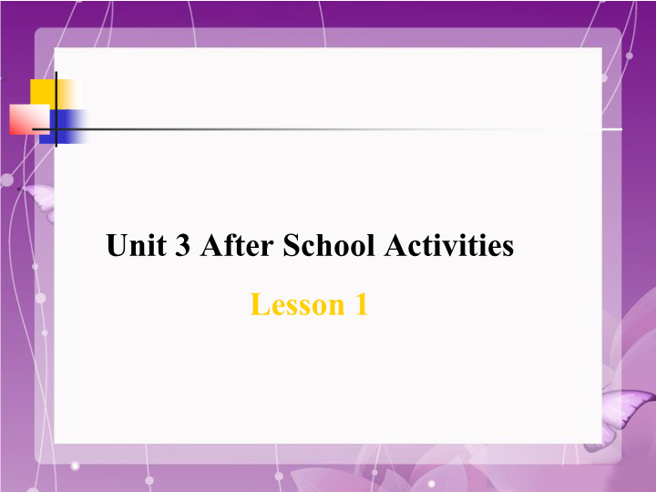 三年级英语下册Unit 3 After School Activities Lesson 1 课件1_第1页