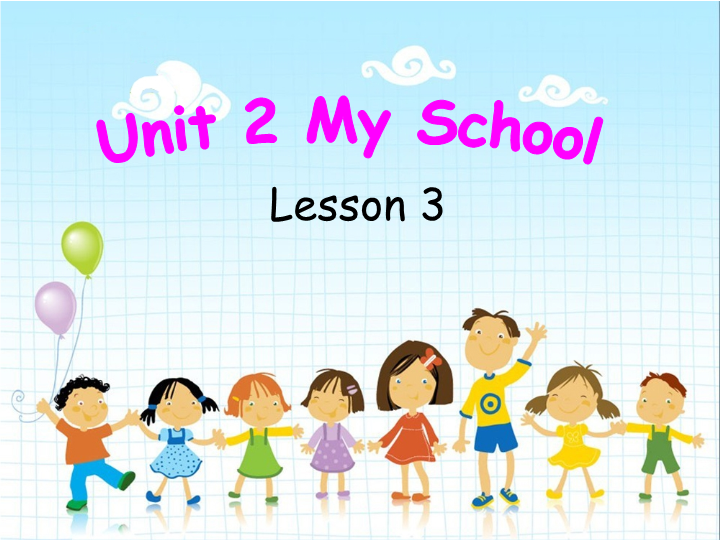 三年级英语下册Unit 2 My School Lesson 3 课件1