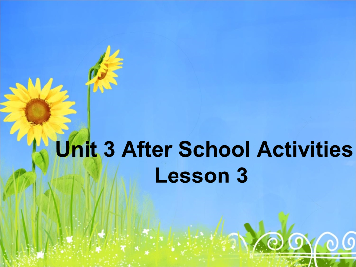 三年级英语下册Unit 3 After School Activities Lesson 3 课件1_第1页