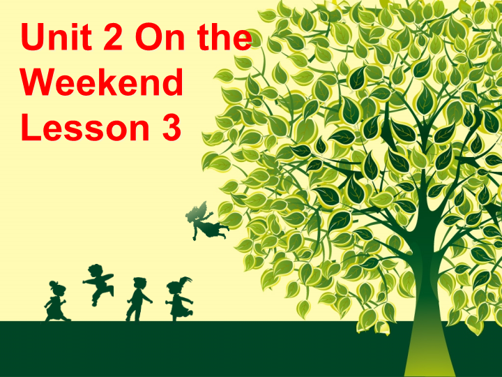 四年级英语上册  Unit 2 On the weekend Lesson3 课件2 (人教版）