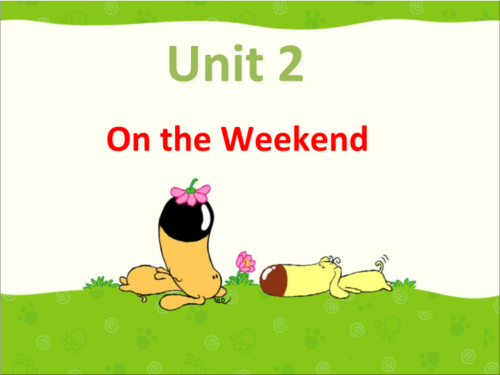 四年级英语上册  Unit 2 On the weekend 课件_第1页