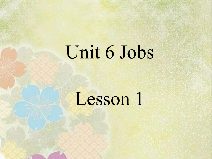 四年级英语上册  Unit 6 Jobs.Lesson1.课件3 doc