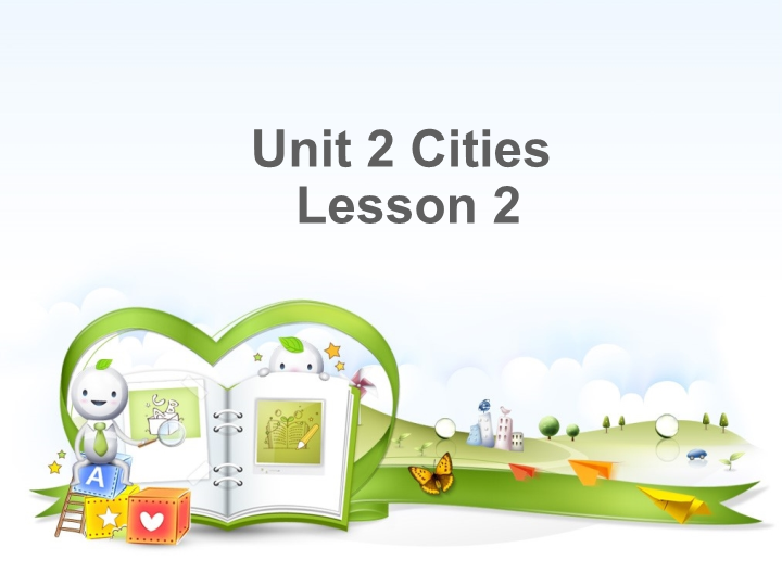 四年级英语下册 Unit 2 Cities Lesson2 课件1