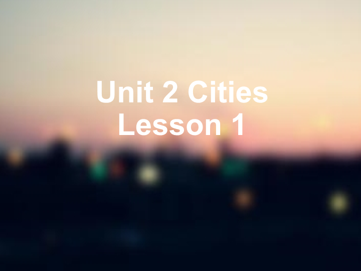 四年级英语下册 Unit 2 Cities Lesson1 课件1