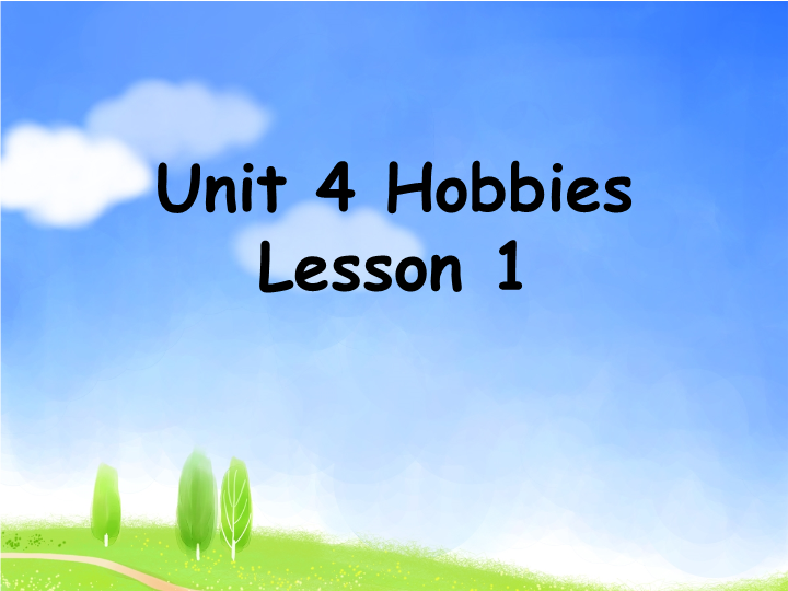 四年级英语下册 Unit 4 Hobbies   Lesson1 课件2_第1页