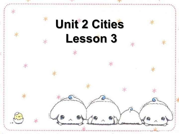 四年级英语下册 Unit 2 Cities Lesson3 课件1