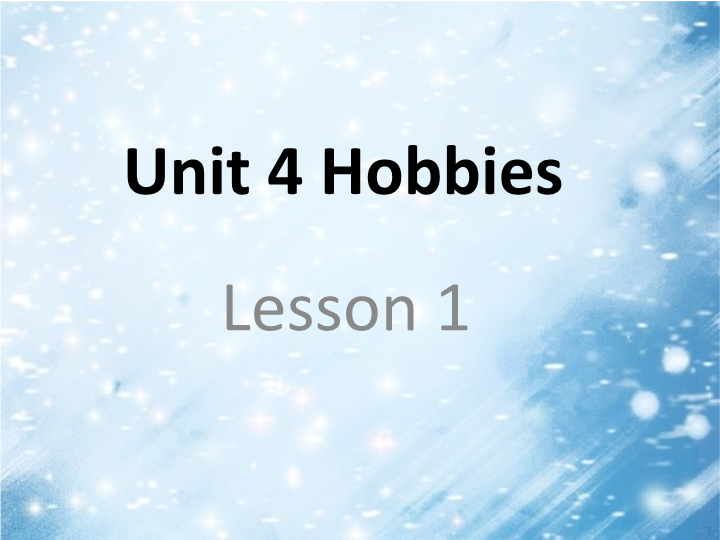 四年级英语下册 Unit 4 Hobbies   Lesson1 课件3