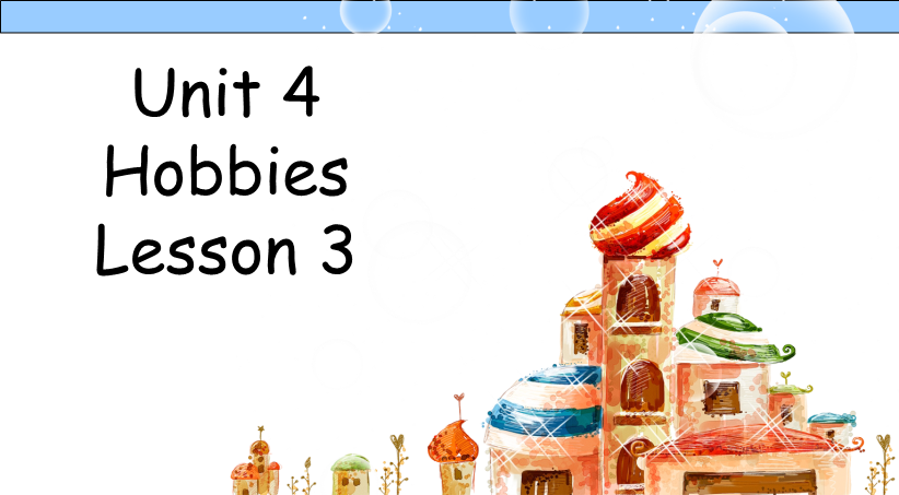 四年级英语下册 Unit 4 Hobbies   Lesson3 课件2