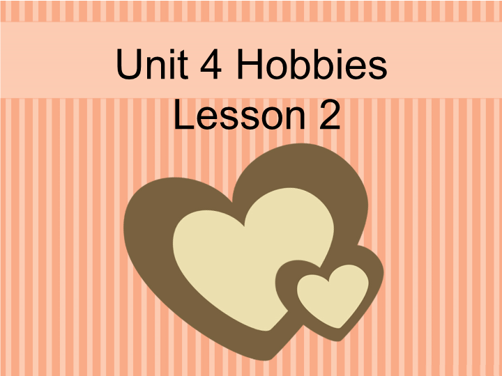 四年级英语下册 Unit 4 Hobbies  Lesson2 课件1
