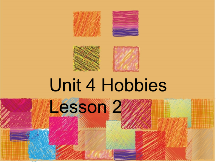 四年级英语下册 Unit 4 Hobbies  Lesson2 课件2