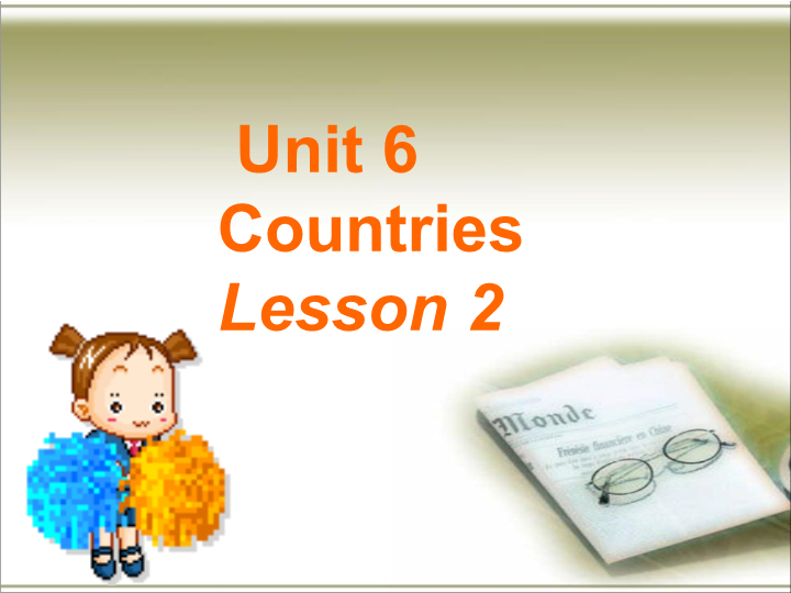 四年级英语下册 Unit 6 Countries   Lesson2 课件1