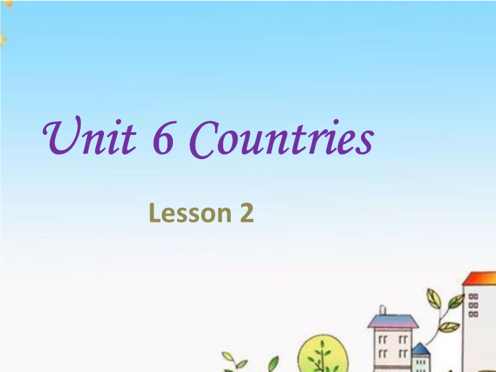 四年级英语下册 Unit 6 Countries   Lesson2 课件3