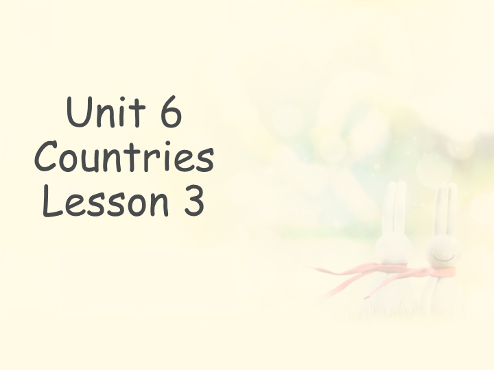 四年级英语下册 Unit 6 Countries   Lesson3 课件2