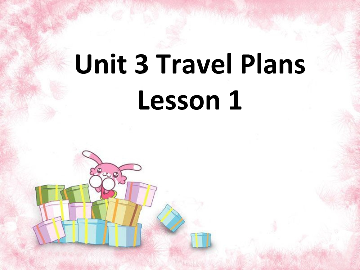 四年级英语下册Unit 3 Travel Plans Lesson1 课件2
