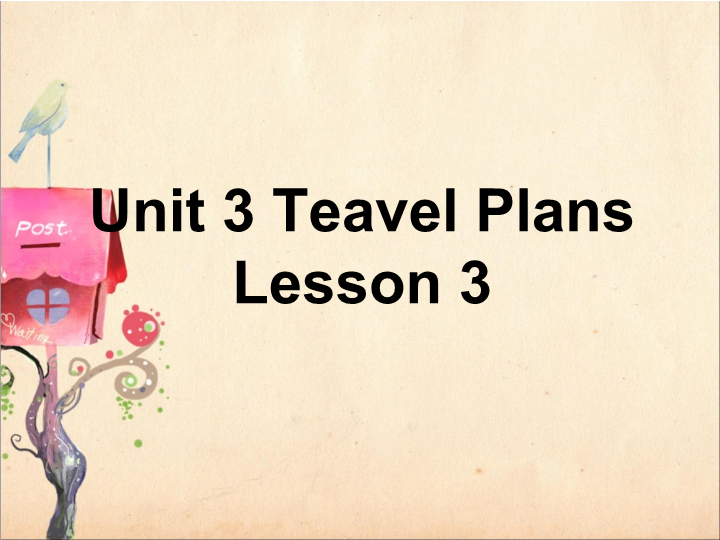 四年级英语下册Unit 3 Travel Plans Lesson3 课件2