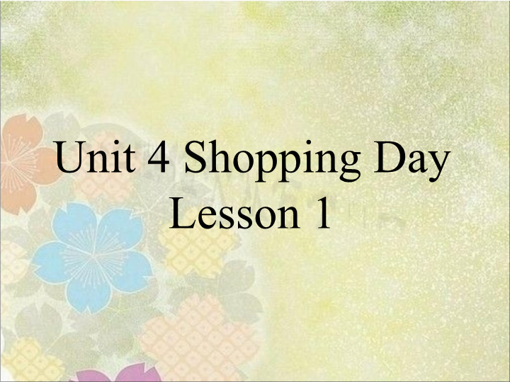 五年级英语上册　Ｕｎｉｔ4 Shopping Day   Lesson1　课件3