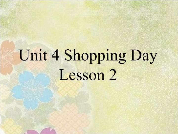五年级英语上册　Ｕｎｉｔ4 Shopping Day   Lesson2　课件3