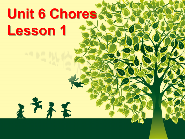 五年级英语上册　Ｕｎｉｔ6 Chores  Lesson1　课件2_第1页