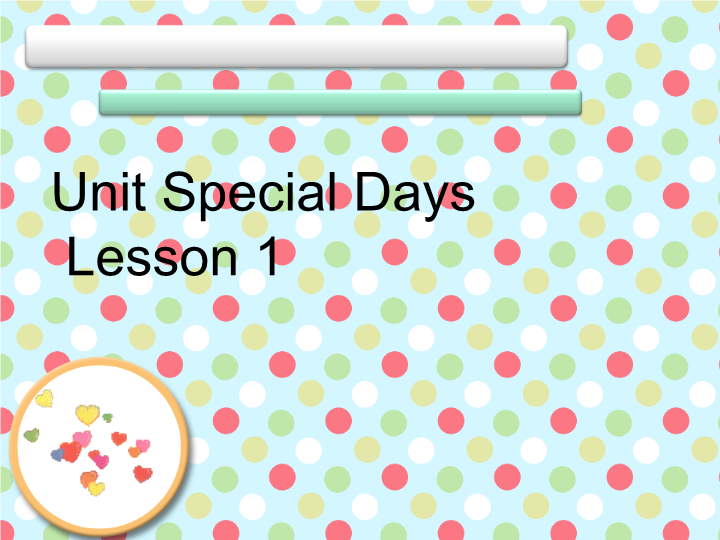 五年级英语下册 Unit2 Special Days Lesson1 课件2
