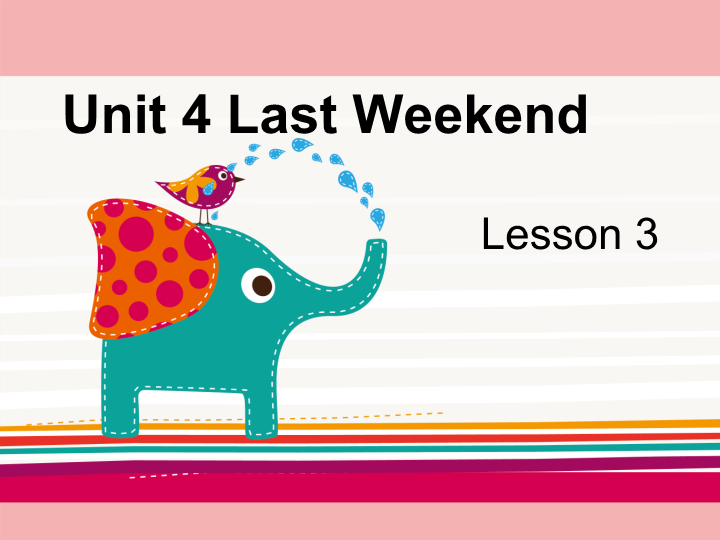 五年级英语下册 Unit4 Last Weekend Lesson3 课件2