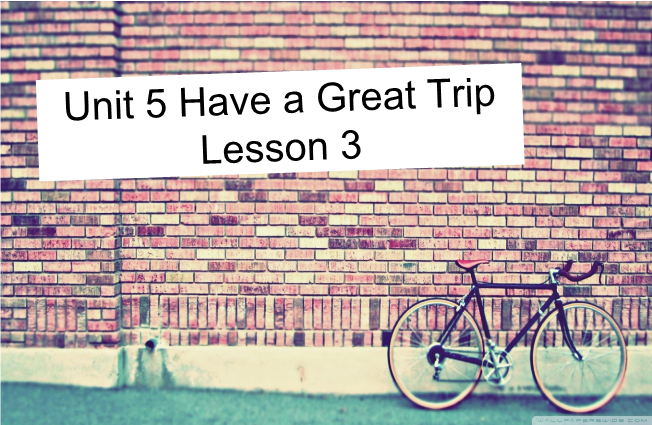 五年级英语下册 Unit5 Have a Great Trip Lesson3 课件1