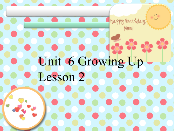 五年级英语下册 Unit6 Growing Up Lesson2 课件1