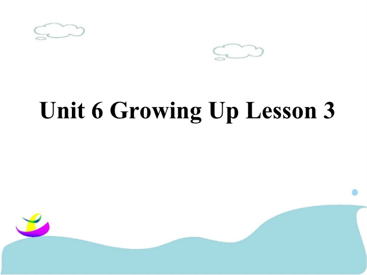 五年级英语下册 Unit6 Growing Up Lesson3 课件3